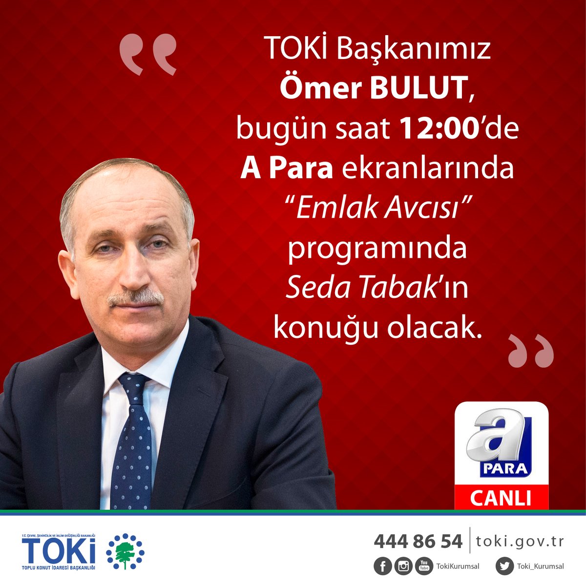 Toki_Kurumsal's tweet photo. TOKİ Başkanımız Ömer Bulut, bugün saat 12.00'de @apara_tv  ekranlarında "Emlak Avcısı" programında @TabakSeda'ın konuğu olacak. https://t.co/DmE8BlEccG