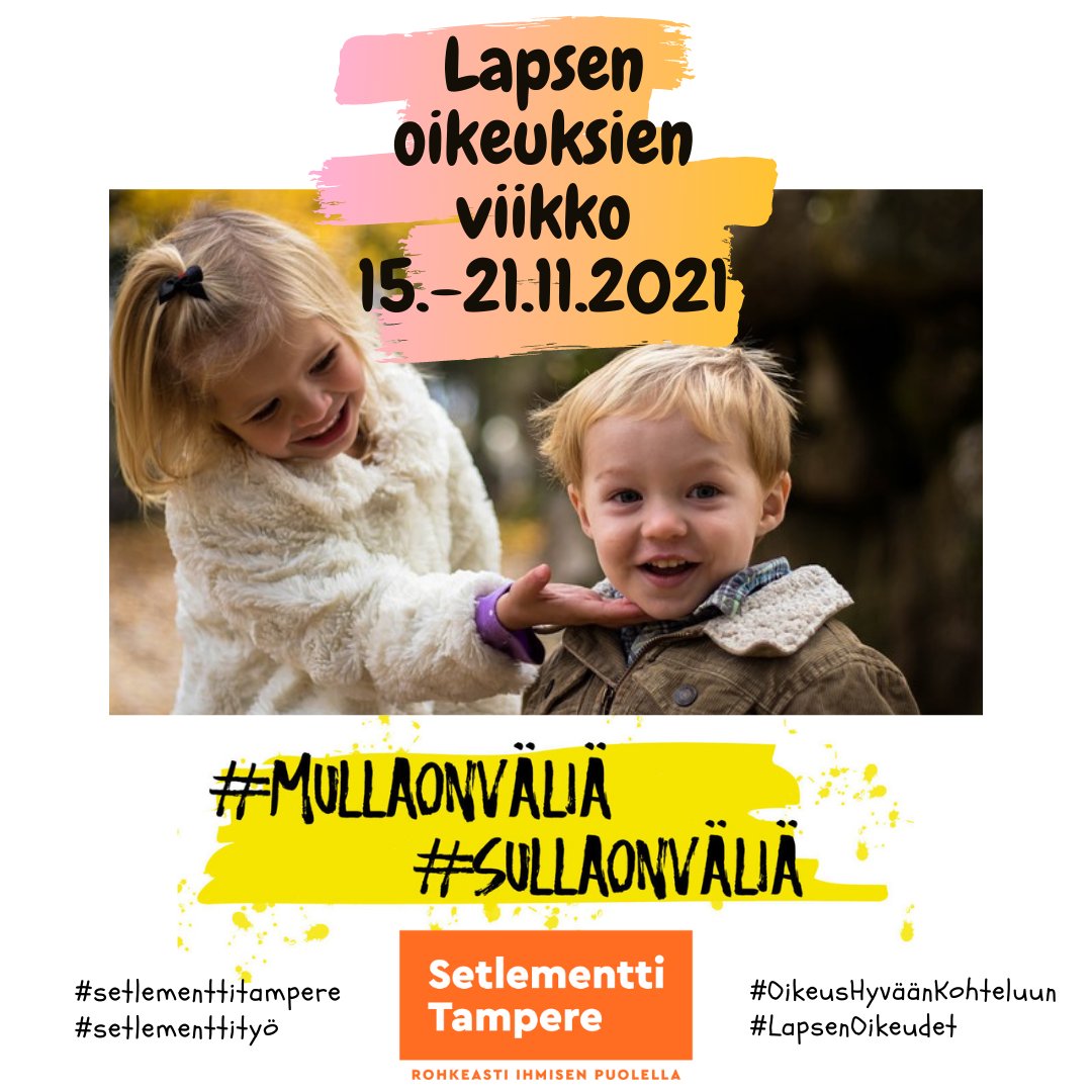 Lasten oikeuksien viikko haastaa miettimään miten voimme varmistaa hyvän kohtelun ihan jokaiselle lapselle. #MullaOnVäliä #SullaOnVäliä #OikeusHyväänKohteluun #LapsenOikeudet #setlementtitampere @setlementtiliitto