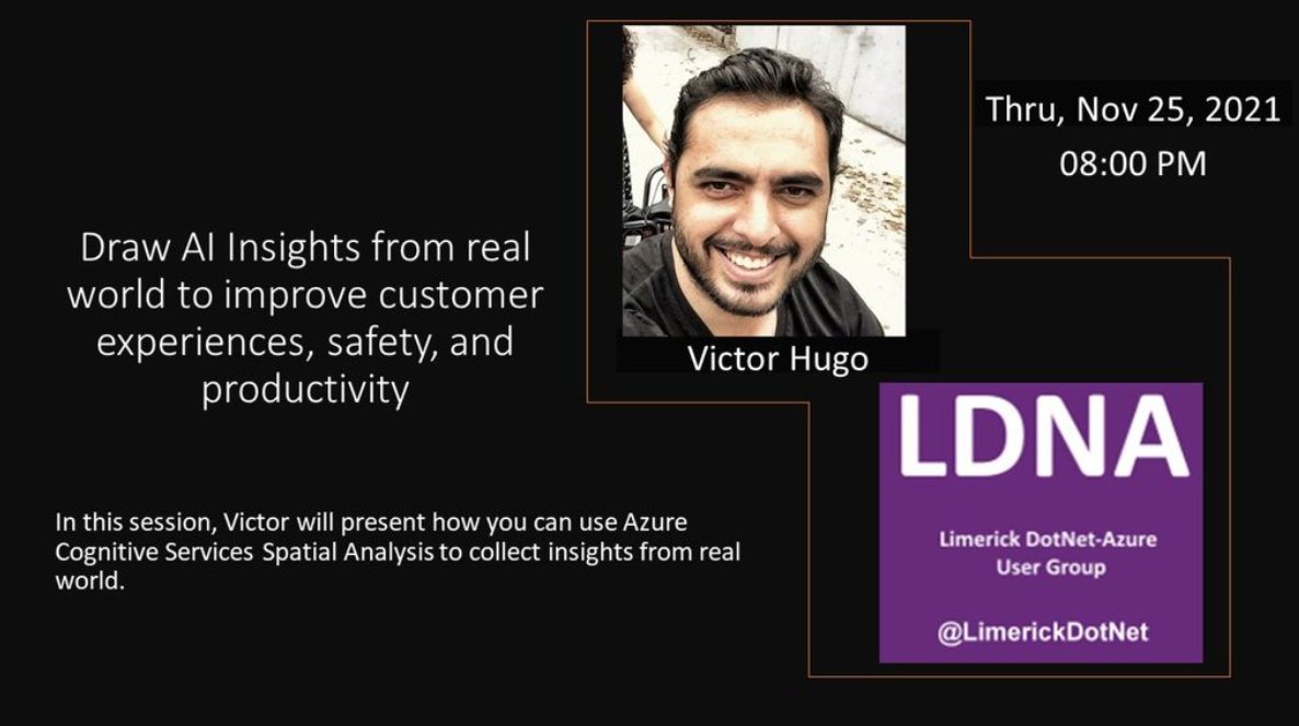 MSdevIRL's tweet photo. #LDNA - Draw #AI Insights from real world to improve #customer experiences with @vhyrodrigues Thursday, November 25, 2021 08:00 PM GMT #Microsoft #MSDevIRL #Azure #Developers  @sakaldeep https://t.co/82UVFSks0v
