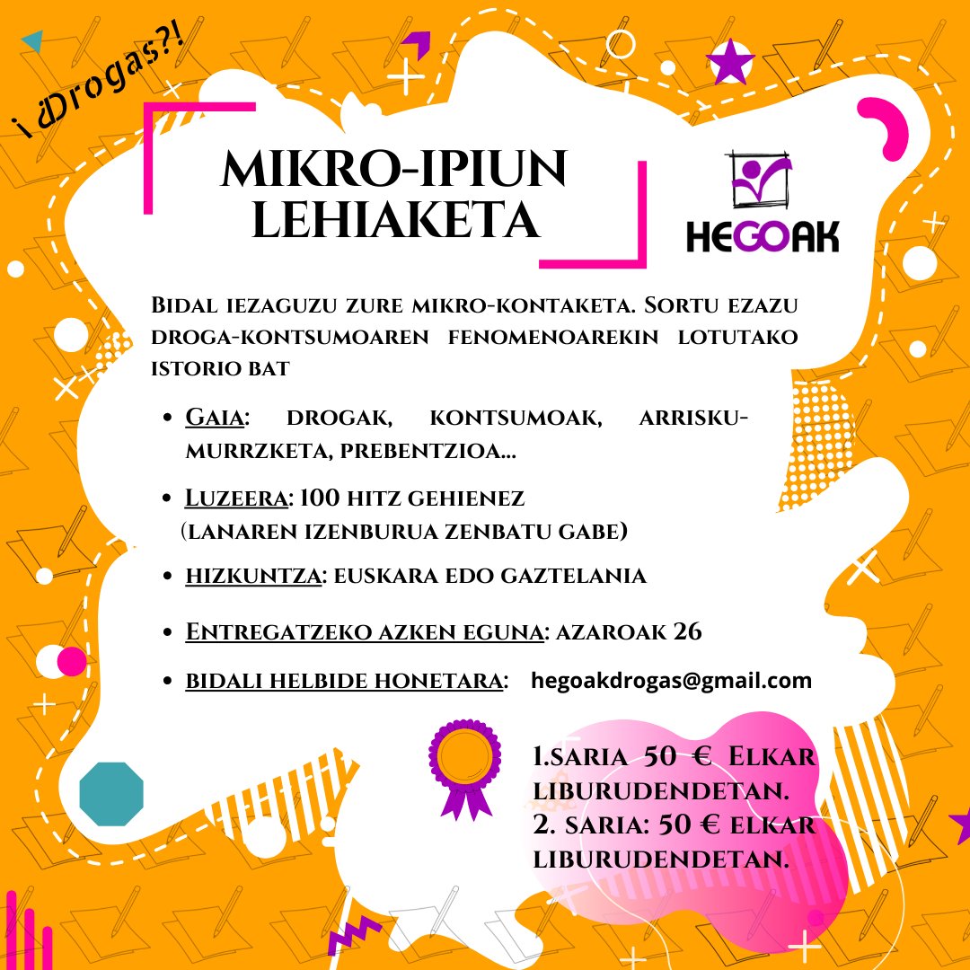 hegoakdrogas's tweet photo. MIKRO-IPUIN LEHIAKETA! Animatu zaitezte!
Entregatzeko epea: azaroak 26
Entregatzeko helbidea: hegoakdrogas@gmail.com
Gehienezko luzeera: 100 hitz
1. eta 2. saria: 50 euro Elkar liburudendetan https://t.co/j9ZXi0OTxS