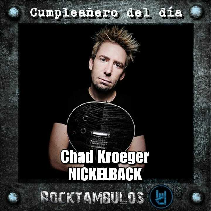 Hoy está de cumpleaños el líder de Nickelback: Chad Kroeger Happy birthday Chad 