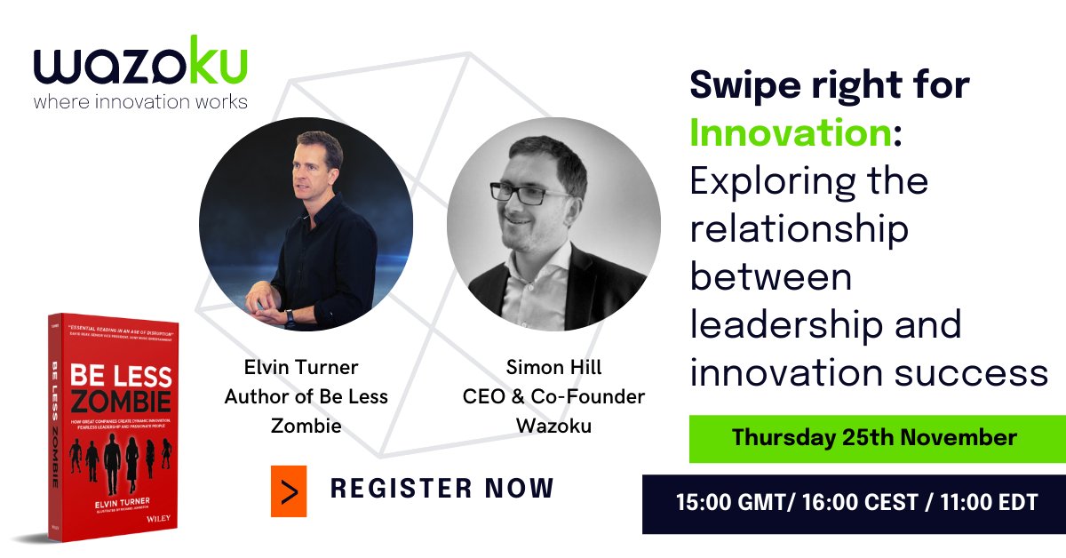 WazokuHq's tweet photo. We are incredibly excited to be hosting a webinar 'Swipe Right for Innovation' with @elvinturner, author of Be Less Zombie on the 25th of November. Register now: https://t.co/zySlhgLL0Z
#Wazoku #OpenInnovation #InnovationAtScale #BeLessZombie https://t.co/1D5jf4uIYt