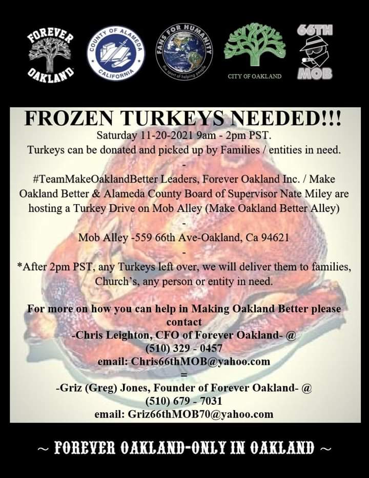 ForeverOakland's tweet photo. TURKEY DRIVE FOR SAT: 11-20-2021.
~NEED A TURKEY FOR THANKSGIVING?
1ST COME, 1ST SERVE.~
#ForeverOakland #GlobalReset
#FrozenTurkeysNeeded Sat. 11-20-2021 9am - 2pm pst
#MobAlley 559 66th Ave, Oakland Ca 94601
#NateMiley
#TeamMakeOaklandBetter https://t.co/rDn9sPhLw5