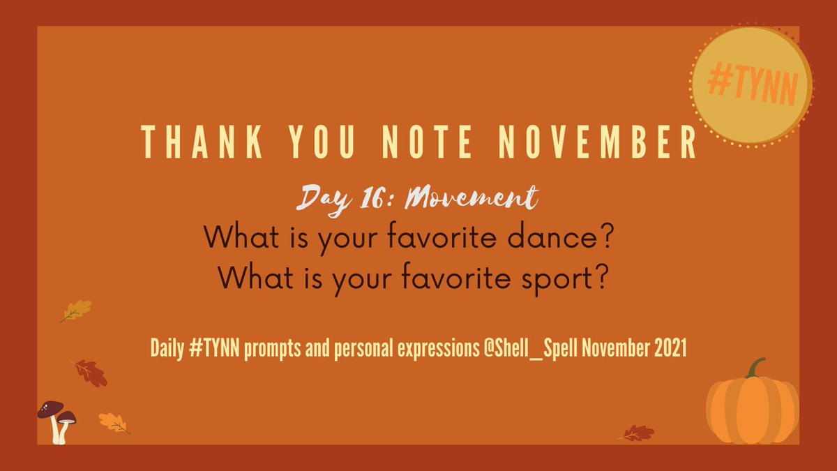Shell_Spell's tweet photo. Day 16: Whether you are moving or just watching others, What is your favorite dance? What is your favorite sport? #TYNN #ThankYouNoteNovember #appreciationpost #November #Grateful #challenge https://t.co/2npEAZ3EBp