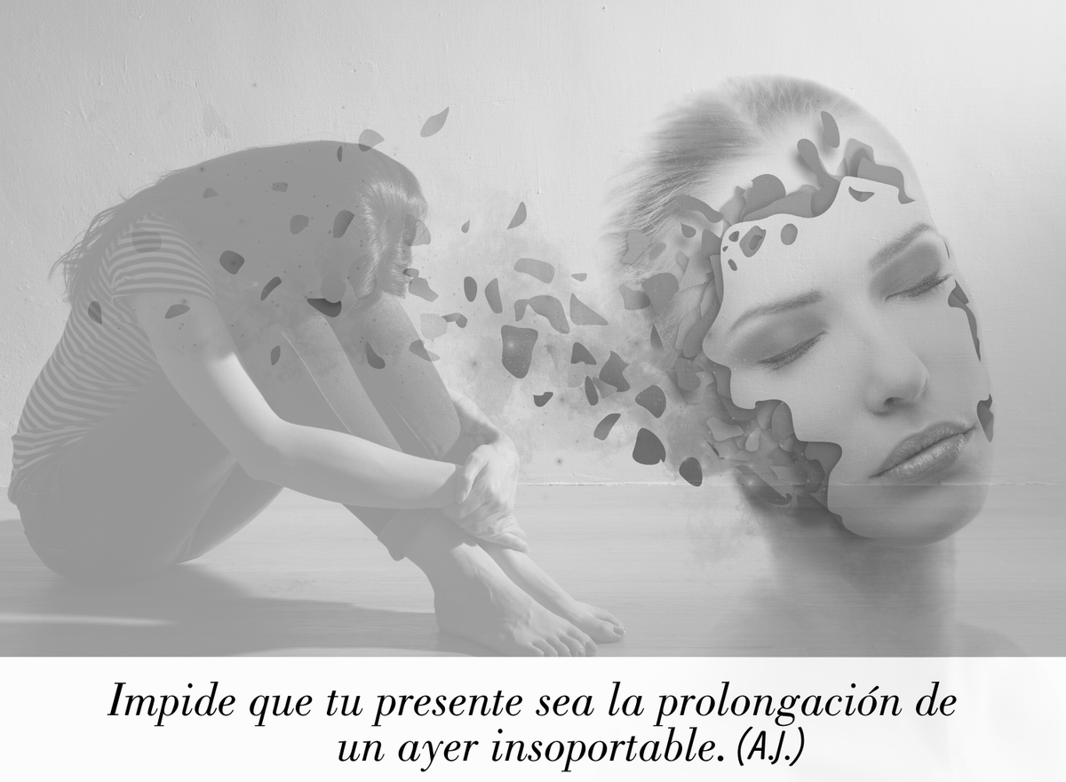 Impide que tu presente sea la prolongación de un ayer insoportable.
