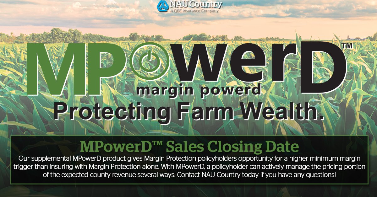 naucountry's tweet image. The MPowerD™ Sales Closing Date is today. Contact NAU Country for more information today on this fantastic product! #NAUCountry #MPOWERD #CropInsuance #Farmers #MarginProtection #RiskManagement