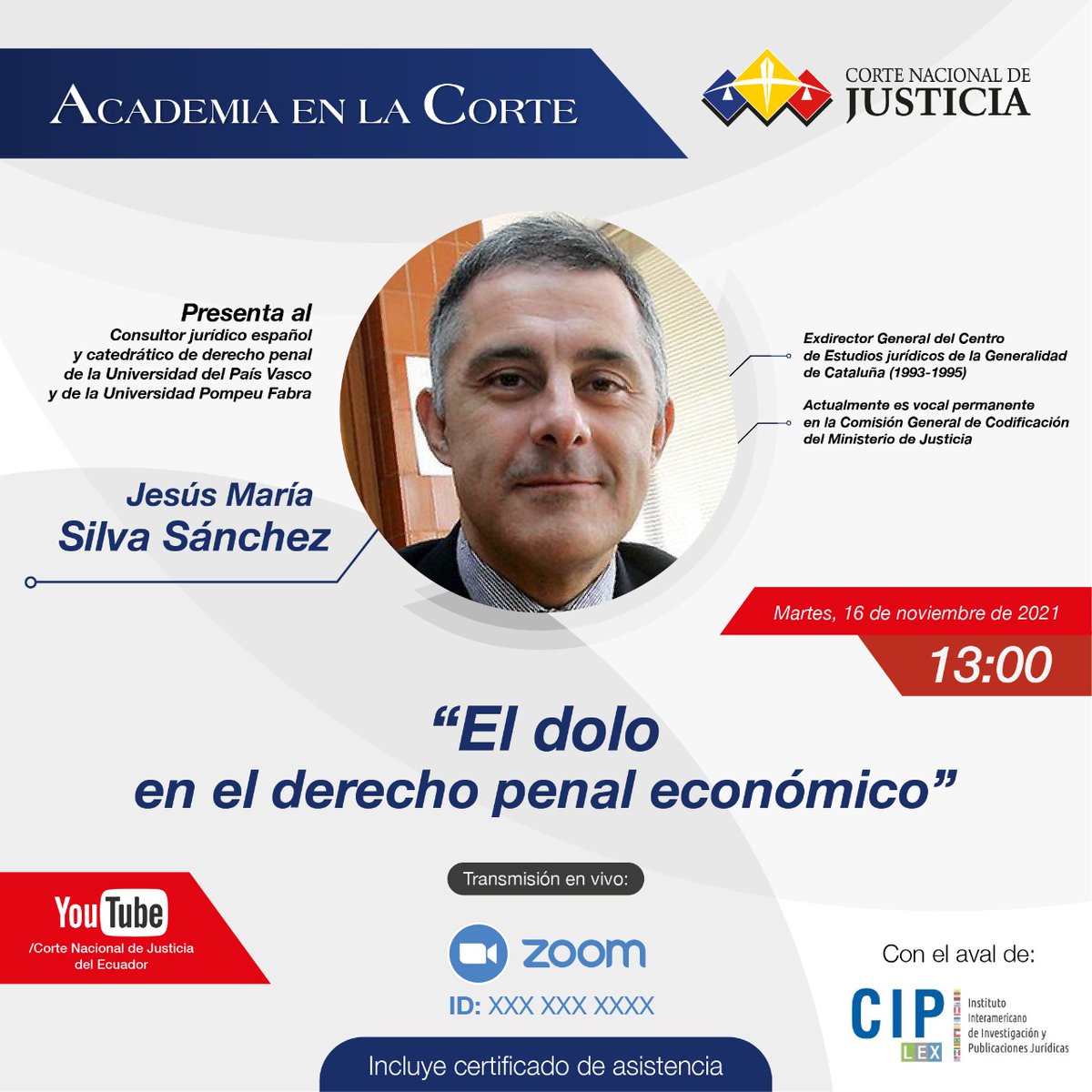 CorteNacional's tweet photo. 🎓#AcademiaEnLaCorte | La @CorteNacional de Justicia, con el aval de #CIPLex, invita a participar en la conferencia magistral del catedrático español, Dr. Jesús Silva Sánchez, con el tema:"El dolo en el derecho penal económico".
💻 Zoom ➡️ https://t.co/unAnWoN1NP https://t.co/lYDXyL3WG9