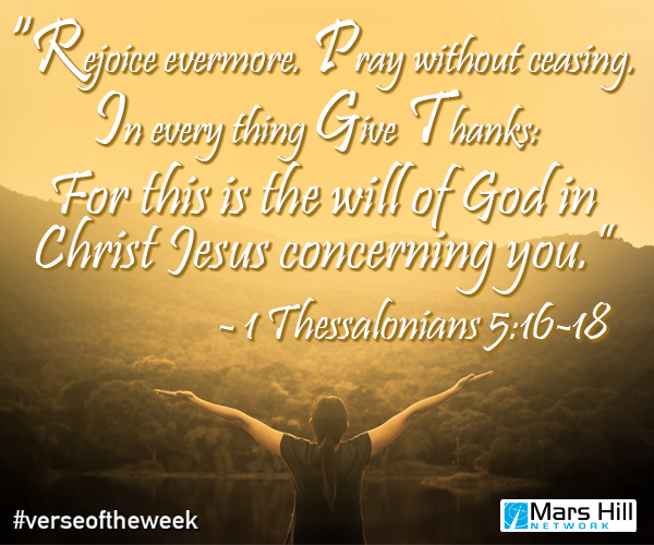 marshillnetwork's tweet photo. #verseoftheweek #marshillnetwork #hopeinthejourney
1 Thessalonians 5:16-18 "Rejoice evermore.  Pray without ceasing.  In every thing give thanks: for this is the will of God in Christ Jesus concerning you." https://t.co/VMHrYO6Zl3