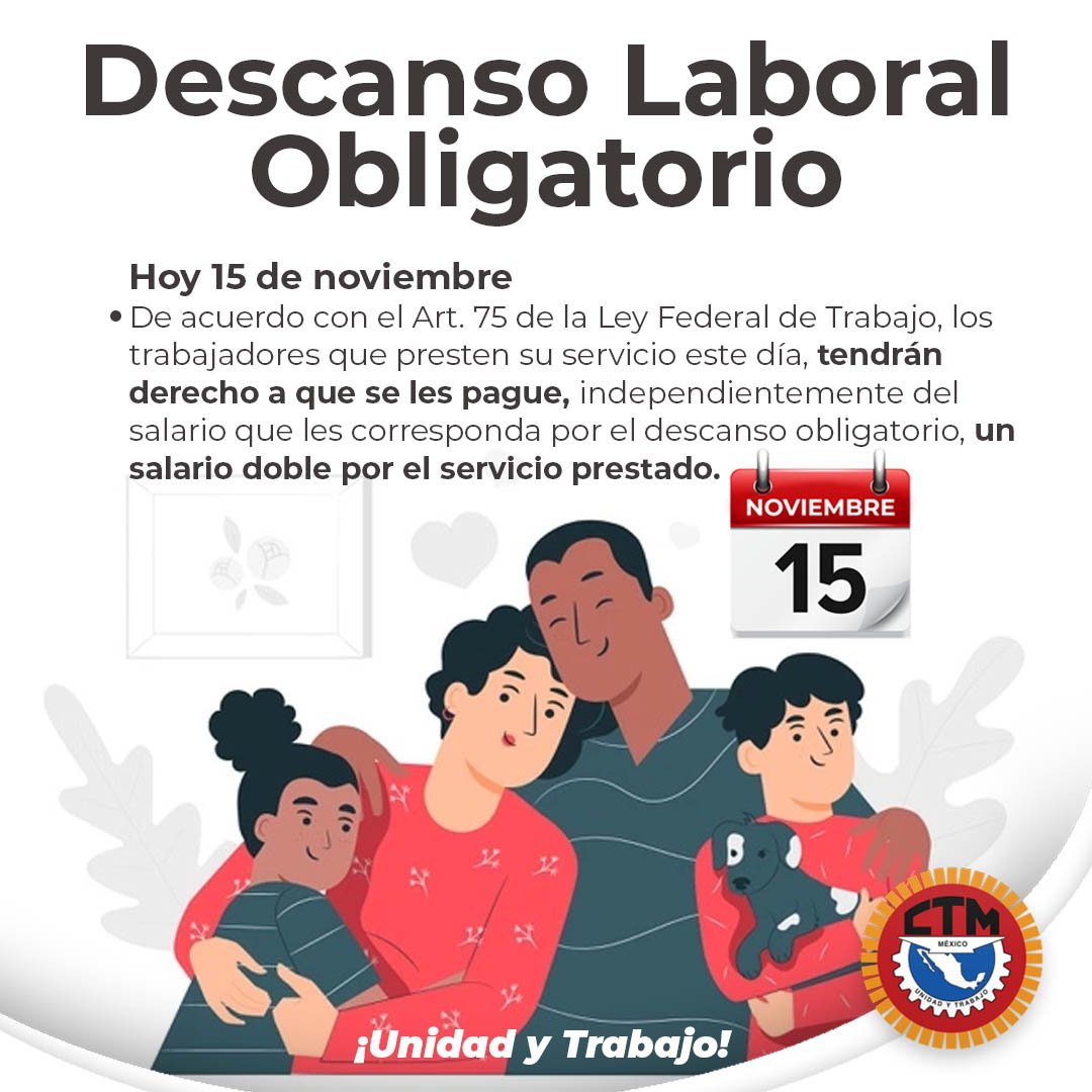 CTM Nacional on Twitter: "Compañero, recuerda que hoy por ley es día de  descanso obligatorio. Si trabajas, tienes derecho a cobrar tu día normal  más el doble del mismo, es decir, triple. ¡