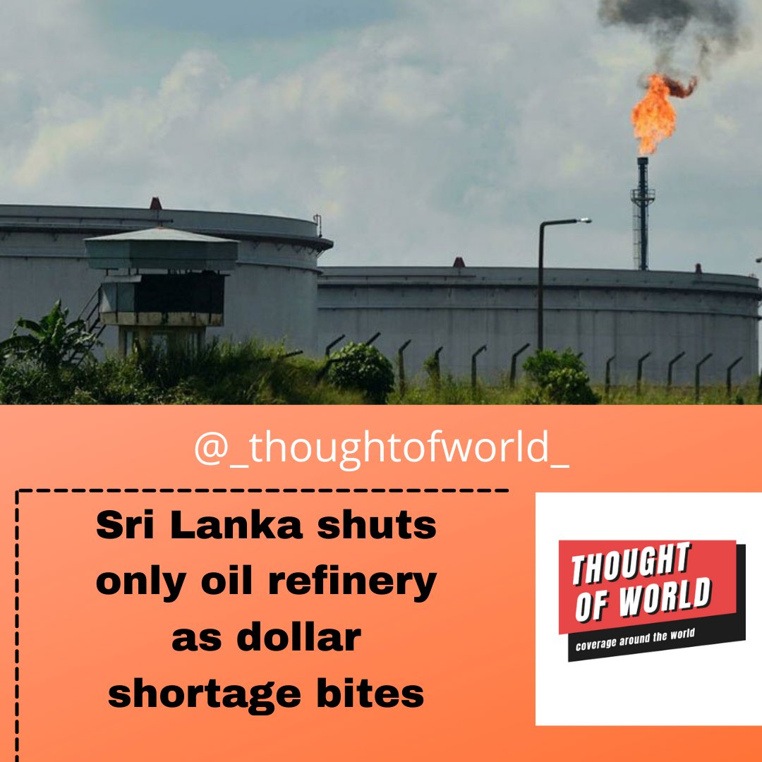 Sri Lanka shuts only oil refinery as dollar shortage bites.

#oilshortage #srilanka #news