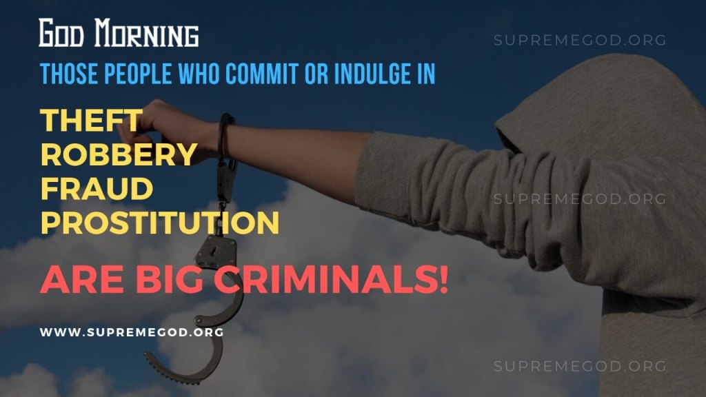 Poonamdassi9's tweet photo. 🌅 #GodMorningMonday

Those people who commit or indulge in theft robbery fraud prostitution are big CRIMINALS!

"Kindly Visit  SANT RAMPAL JI MAHARAJ Youtube Channel for more information about spiritual knowledge."
@SaintRampalJiM 
#MondayMotivation 
#MondayMood https://t.co/qcfSI7rw5C