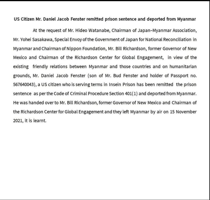 The junta has announced on state media this evening that Danny Fenster was released following a joint intervention by Hideo Watanabe (Chairman of the Japan-Myanmar Association), Yohei Sasakawa (Japanese special envoy for Burma), and Bill Richardson.