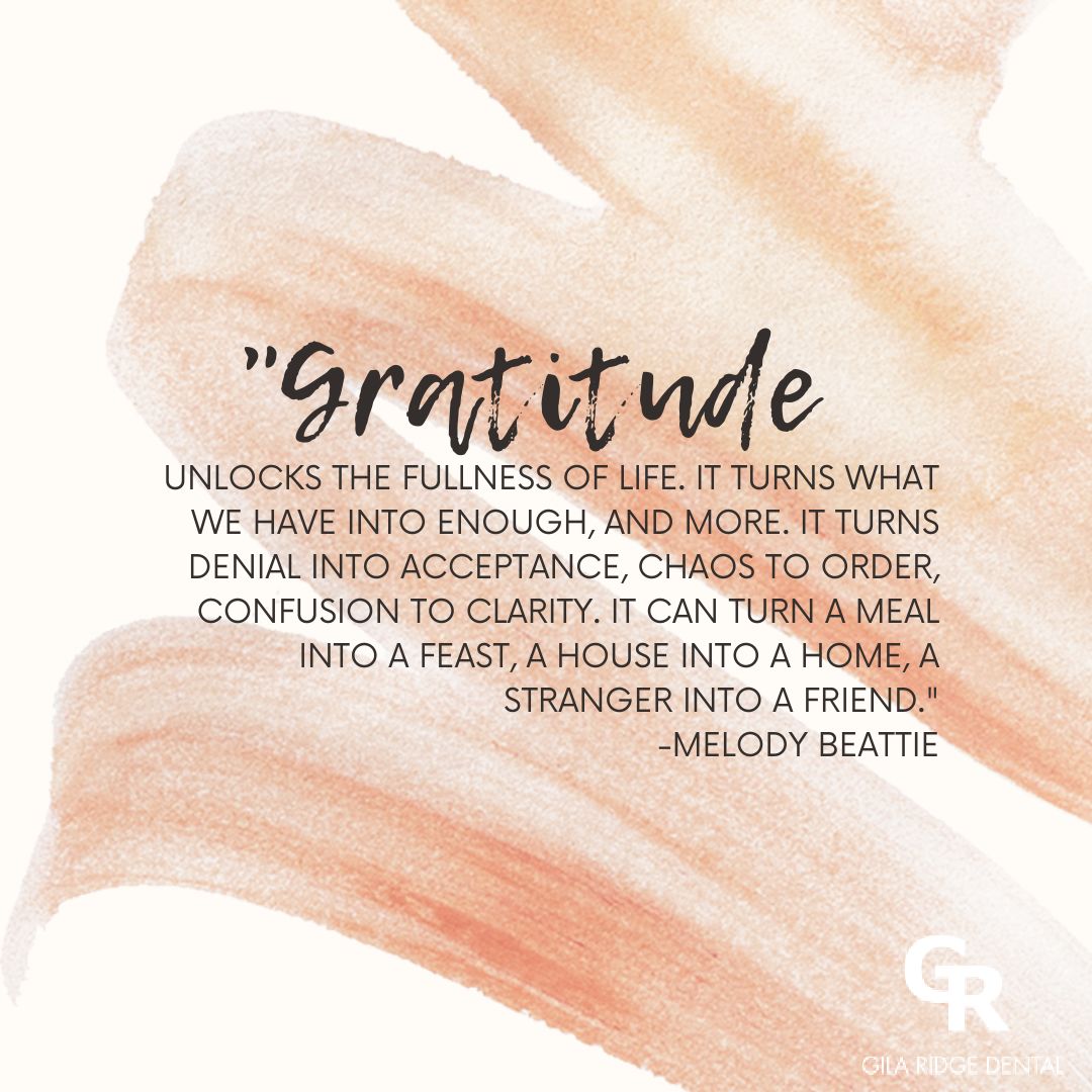 November is the month of gratitude! What are you grateful for today? 

#gilaridgedental #yumadentist #arizonadentist #yumacountyarizona #gratitude #grateful #november #motivationalmonday #quote #gratitudequote #dentist #yumaarizona