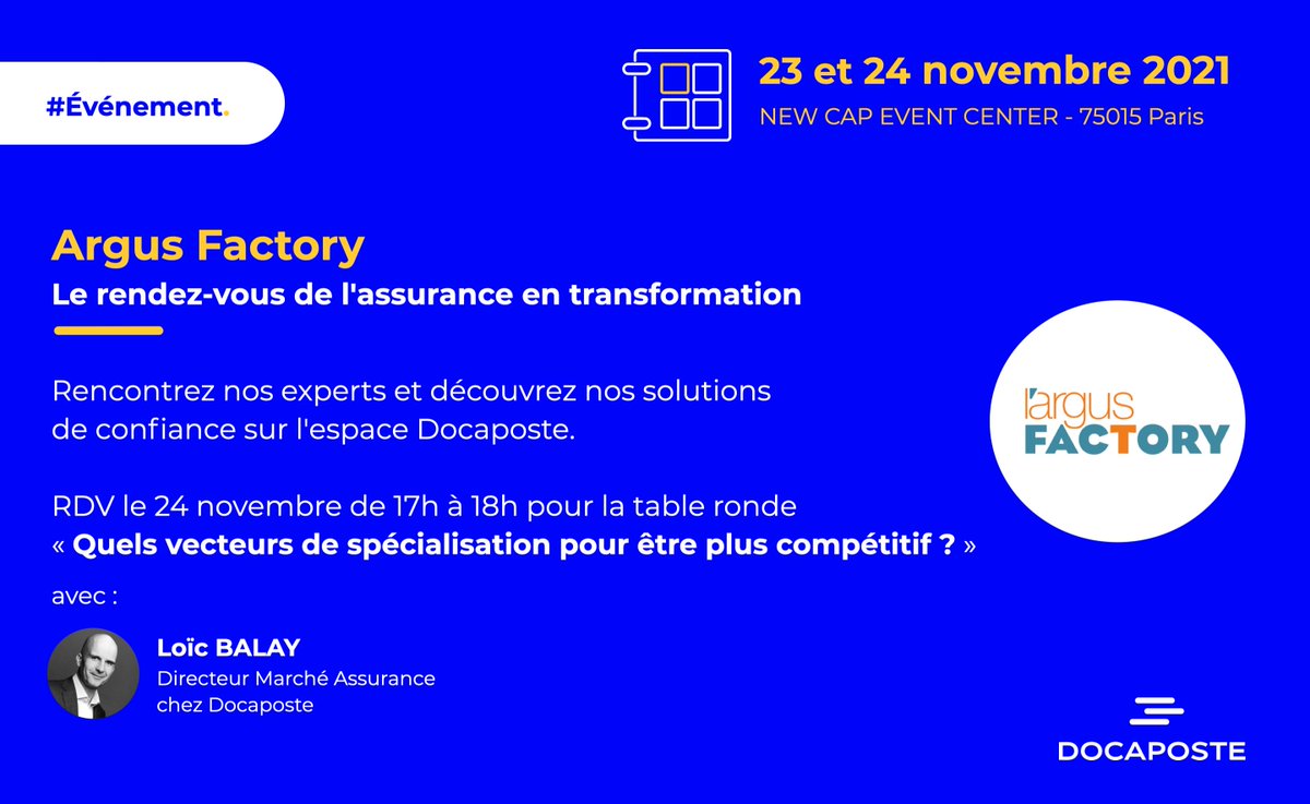 Docapost's tweet image. #Assurance |📆RDV les 23 &amp;amp; 24/11 à #ArgusFactory pour découvrir nos solutions de confiance.
L. Balay, Dir. Marché Assurance, interviendra lors de la table ronde "Quels vecteurs de spécialisation pour être plus compétitif ?" le 24/11-17h00.
l.doca.info/xrmn50GNPPJ
@EvenementsARGUS