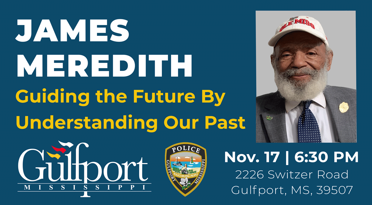 This Wednesday! Join us for a free event with Civil Rights icon James Meredith as he will discuss his mission of guiding the future by understanding our past. Also, learn more about new community initiatives with Police Chief Chris Ryle and <a href="/CityofGulfport/">City of Gulfport</a> CAO Leonard Papania.