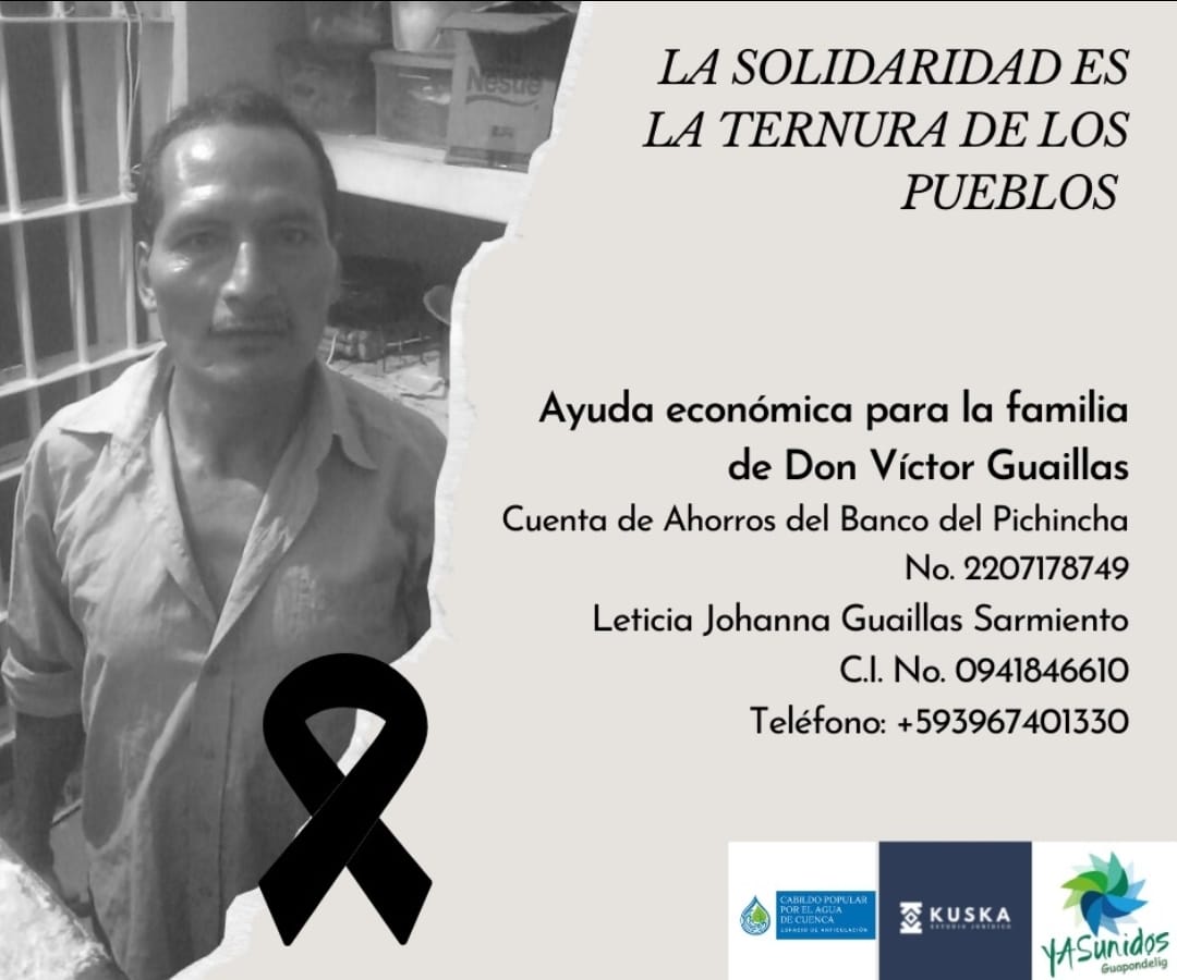 Esta campaña va en memoria de Don Víctor Guaillas y en solidaridad con su familia. Urge la difusión para crear un fondo que haga posible cubrir algunos gastos y sostener económicamente a sus seres queridxs.

Todo aporte suma, también la difusión. Nos queda la solidaridad. 🕯️