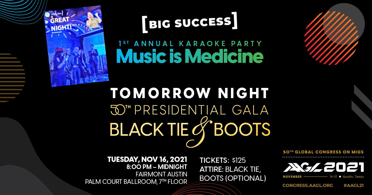 AAGL's tweet photo. The Music is Medicine Karaoke Party was a huge success! Get ready for tomorrow night's Black Tie and Boots Presidential Gala. Tickets are available at the registration desk! #AAGL21 #AAGL @FMIGS1 @AAGLJMIG #MIGS #SurgeED @abrao_mauricio @tedleefly https://t.co/ppITAQqvfi