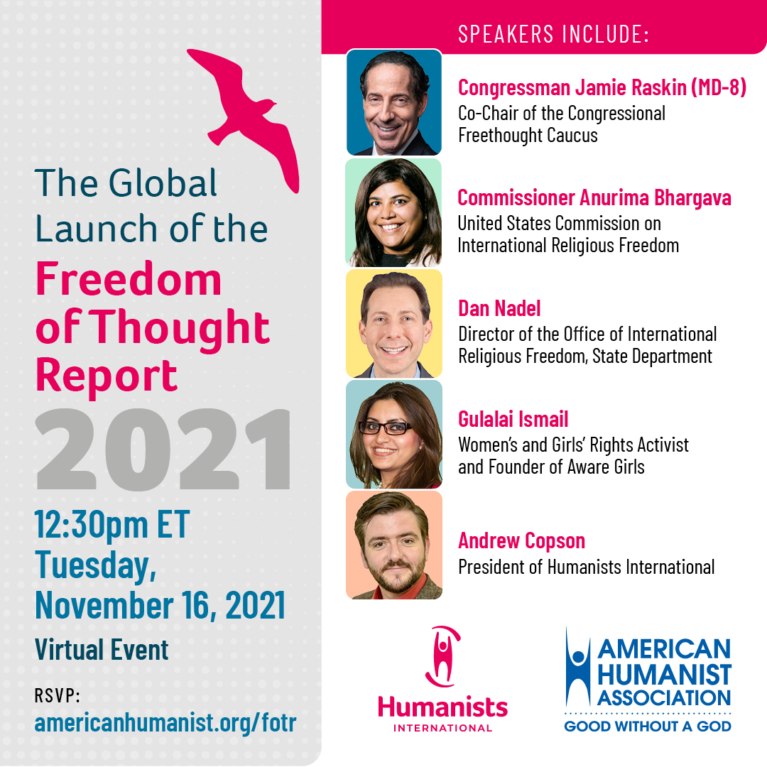 TOMORROW: The AHA will host the global launch of the 2021 Freedom of Thought Report. Join us for the virtual event at 12:30pm ET to celebrate and hear from an array of inspiring speakers. You won't want to miss it!

More info and RSVP here: americanhumanist.org/fotr/