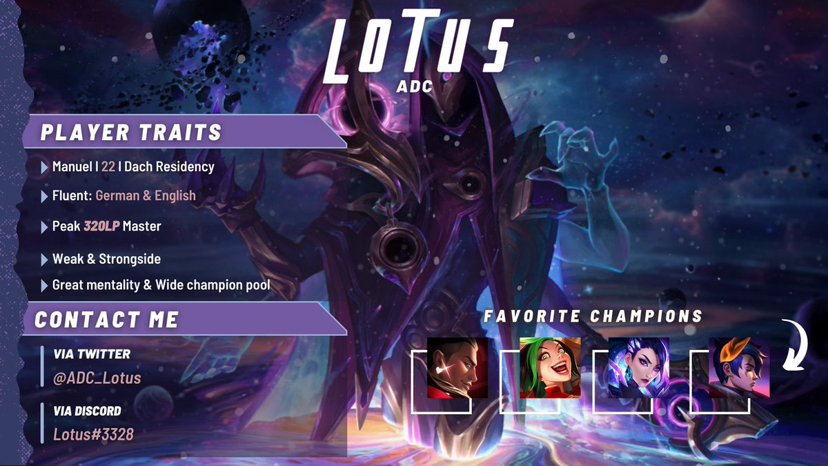 After a rough split i want to announce that im LFT again for the next upcoming split. Mainly looking for Prime League Div 2-3 Tryouts/Offers. 

More Infos in my Dms or Discord <3

I appreciate every 🔁and❤️ 

Shoutout to <a href="/aptraxia/">Engie</a> for the banger Design :3