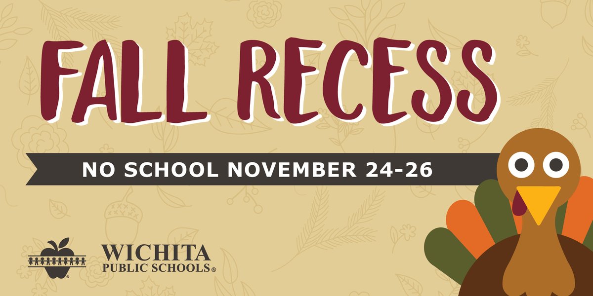 Reminder: No school Wednesday, Nov. 24, through Friday, Nov. 26, for fall recess. District offices will be closed Thursday, Nov. 25, and Friday, Nov. 26.