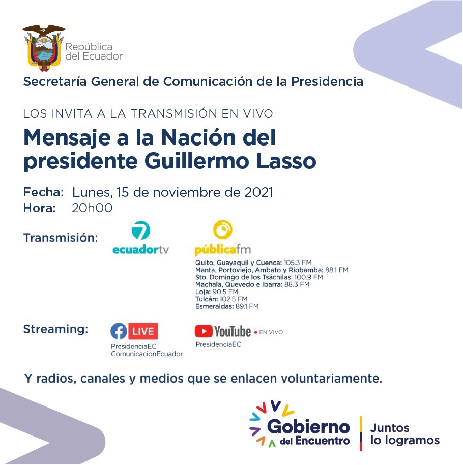 ComunicacionEc's tweet photo. MENSAJE A LA NACIÓN | A partir de las 20h00, los invitamos a unirse a la transmisión en vivo del mensaje a la nación del presidente @LassoGuillermo. Será a través de @EcuadorTV, @PublicaFM, redes sociales oficiales y medios de comunicación que se enlacen voluntariamente. https://t.co/1iFCzkAlKT