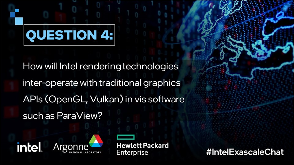 IntelDevTools's tweet photo. Q4. How will Intel rendering technologies inter-operate with traditional graphics APIs (OpenGL, Vulkan) in vis software such as ParaView? #IntelExascaleChat https://t.co/qvUjGOKthR