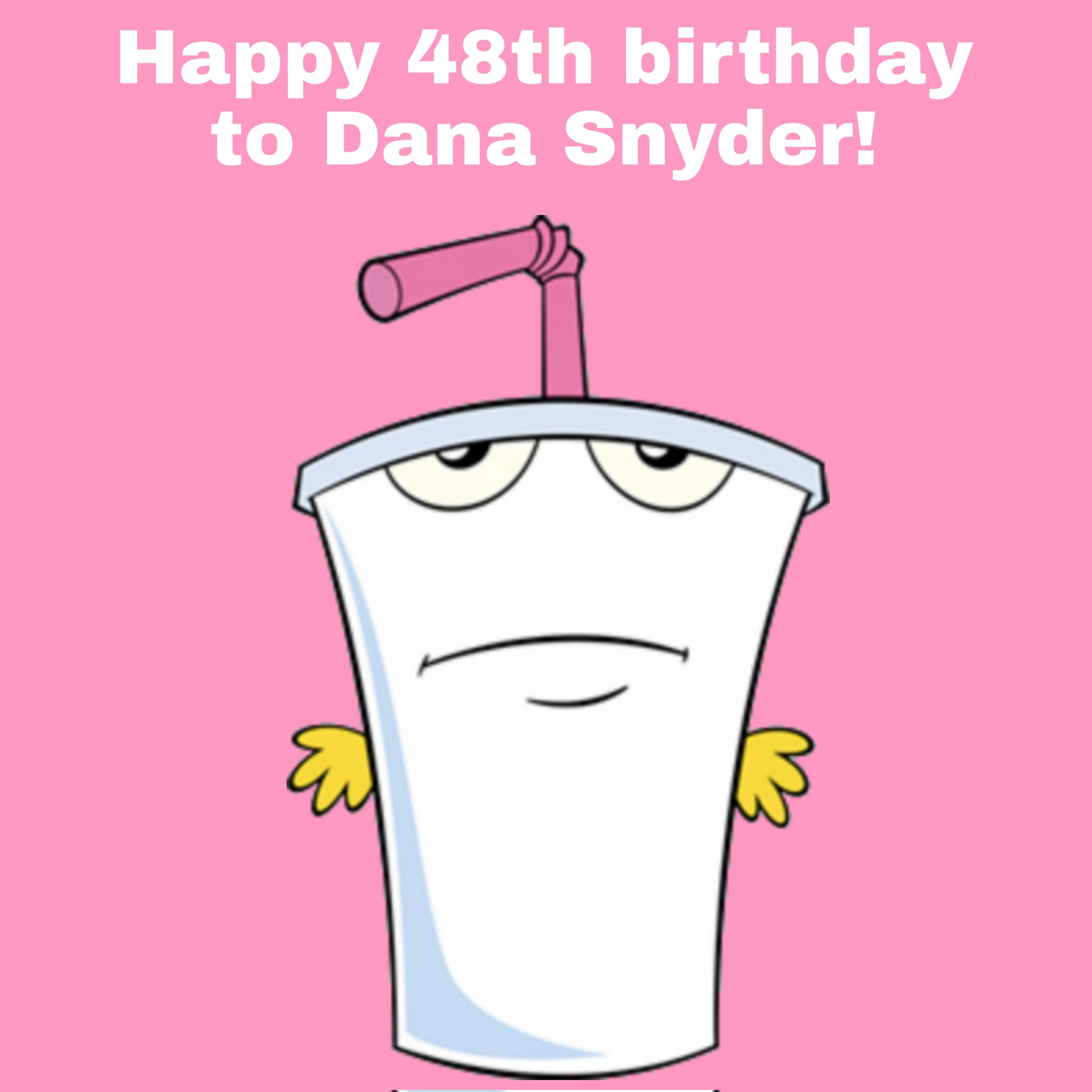 Happy 48th birthday to Dana Snyder! 