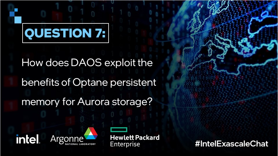 IntelDevTools's tweet photo. Q7. How does DAOS exploit the benefits of Optane persistent memory for Aurora storage?   #IntelExascaleChat https://t.co/VJ7wlSZ803