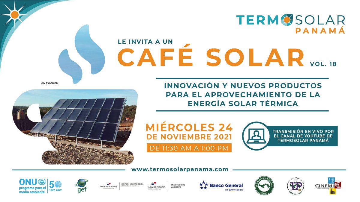 solarpanama's tweet photo. √Miércoles 24 de noviembre, Edición#18 de CAFÉ SOLAR, "Innovación y nuevos productos para el aprovechamiento de ma Energía Solar Térmica" 

@unep_espanol @jesusglzmar @RosilenaLindoR @rgalues https://t.co/e2j9JAPDZa