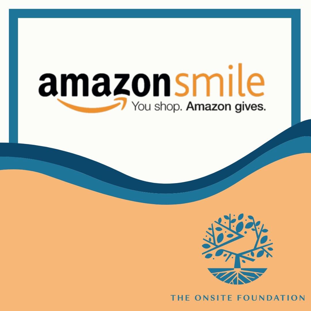 This holiday season support The Onsite Foundation through Amazon Smile! When you make a purchase, search for The Onsite Foundation for your charity of choice (you'll see our legal name of Possibilities Inc). It's an easy way to help us raise funds to continue our mission.