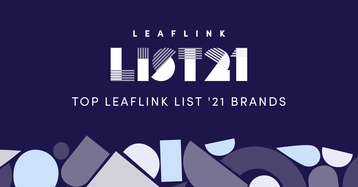 Congratulations to all of the top brands who were recognized on #LeafLinkList21 this year!

To see the full list of this year's winners check out: leaflinklist.com/?utm_source=tw…