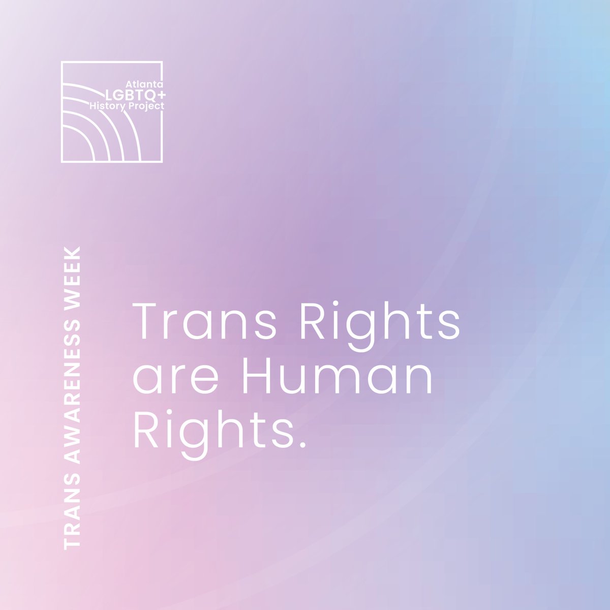 AtlLGBTQHisProj's tweet photo. We firmly believe that every trans &amp; non-binary person deserves respect &amp; belonging. We celebrate the beauty that trans people add to our LGBTQ community, &amp; reflect on the trans leaders who have fought for the rights we hold today. #TransAwarenessWeek  #TransRightsAreHumanRights https://t.co/pNK3gGC2ib