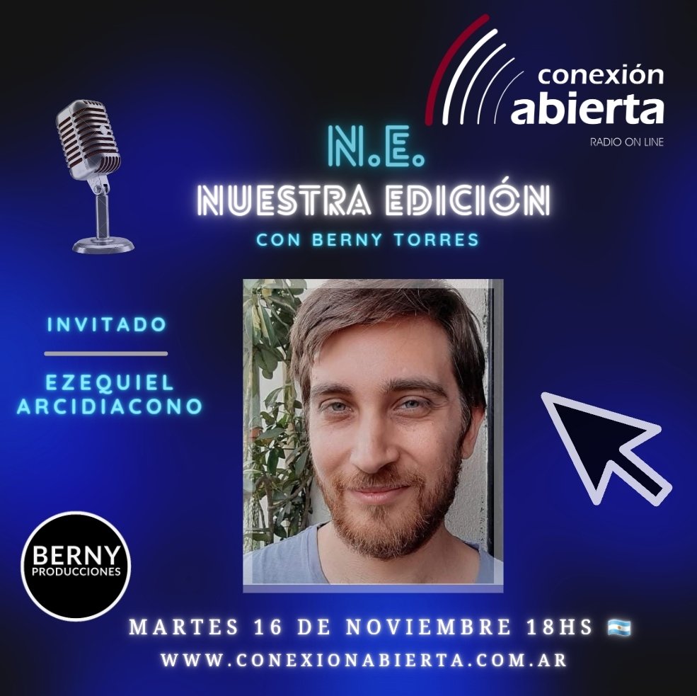 🎙Martes 16 de noviembre a las 18 hs 🇦🇷 en N.E. NUESTRA EDICIÓN por <a href="/conexionabierta/">CONEXIÓN ABIERTA</a> conversaremos con #EzequielArcidiacono
📲 bernyproducciones.com
📲 conexionabierta.com.ar
Muchas gracias