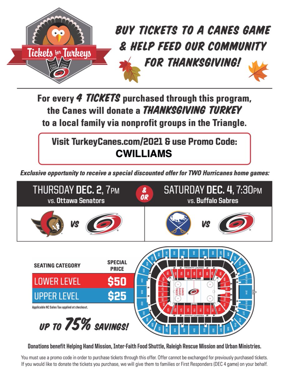 Canes Fam! The Hurricanes are offering discounted tickets to two upcoming games, where every ticket purchased will go towards providing a Raleigh family with a turkey for Thanksgiving! Please share! Go to turkeycanes.com/2021 &amp; use promo code CWILLIAMS