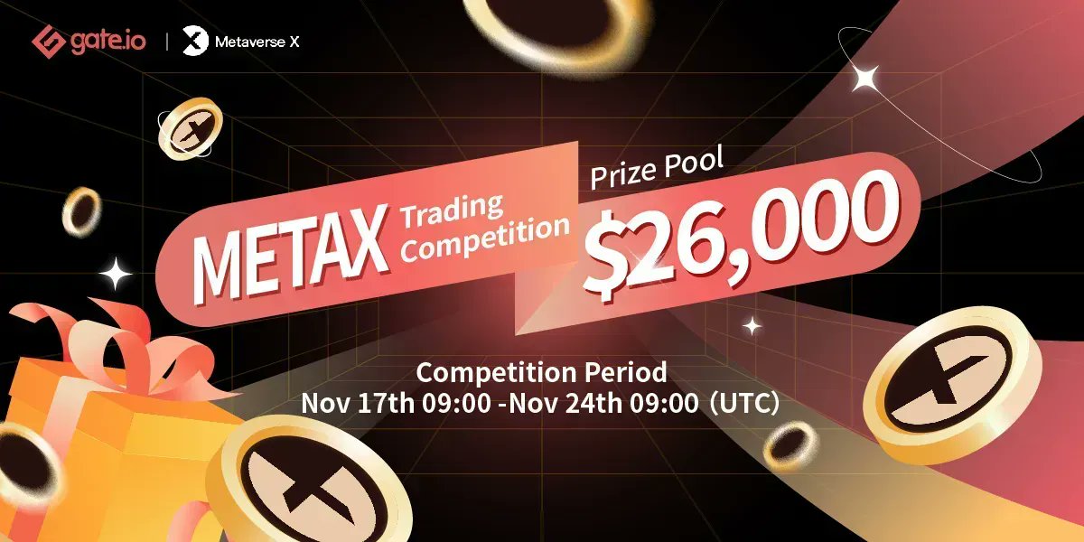 #Gateio Trading Competition @x_metaverse

Duration: Nov 17 to Nov 24, 09:00 UTC

💰Share $26,000 Prize Pool
🔸Trade $METAX On #Gateio 
🔸Earn Extra #Giveaways

🎁50 Lucky Users Will Share $1,000
⏩Participate: gate.io/en/article/237…

Details: gate.io/en/article/237…