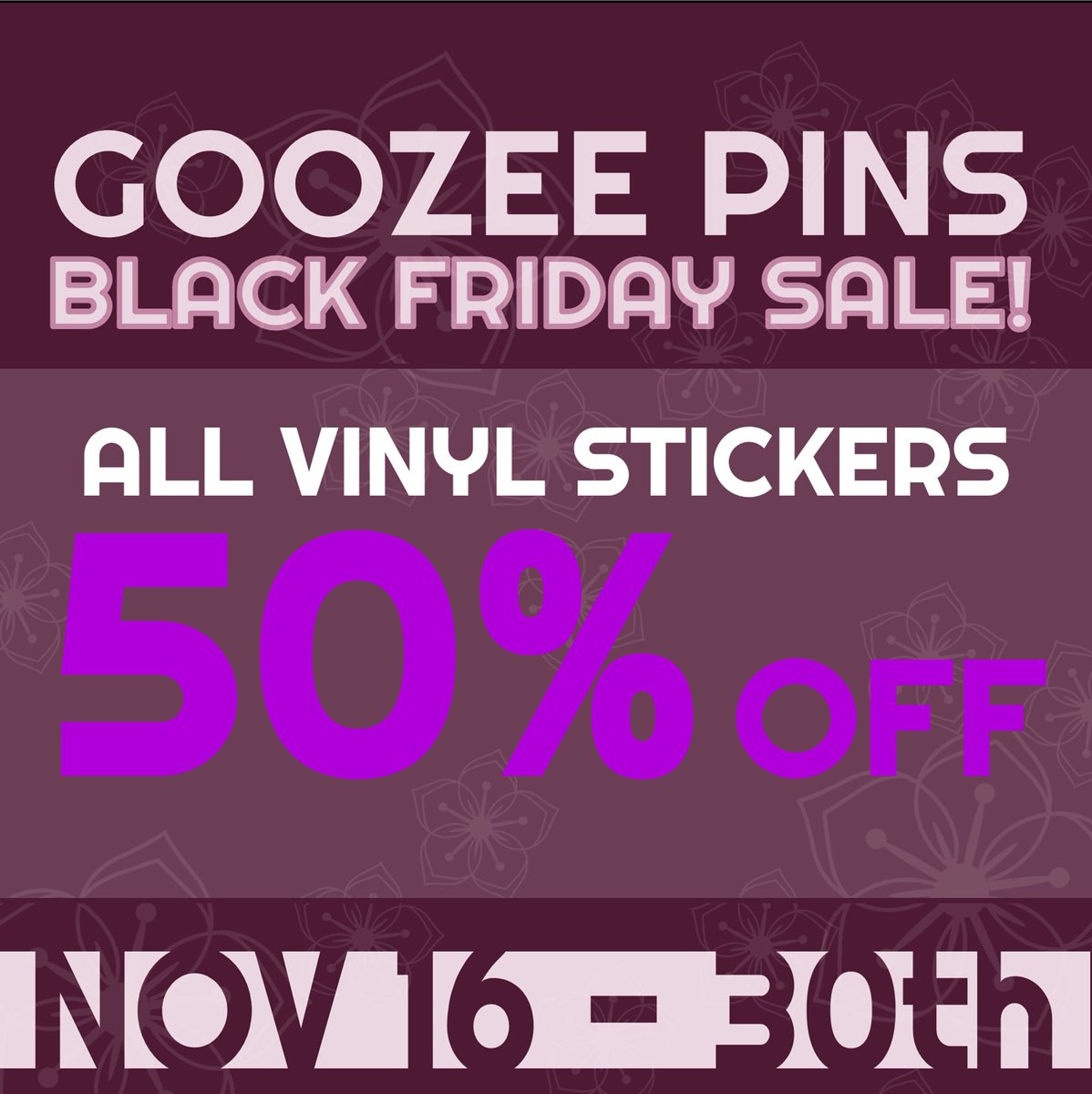 YAY!! Our Black Friday Sale is LIVE!!!
50% off all vinyl stickers!
Orders $35+ get free domestic shipping 
Orders $50+ get 1 FREE random B-Grade Pin! 
(Random orders will get a NEW Rare Variant INSTEAD of a B-Grade Pin!)
goozeepins.com