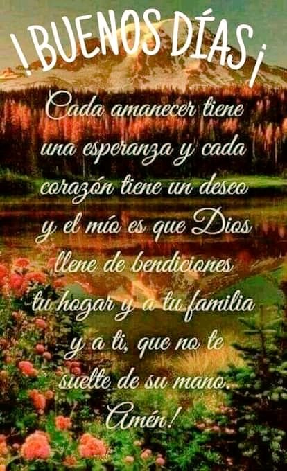 Buenos días. 
Padre Celestial, gracias por otro día más para Glorificarte, Señor. Gracias por todo lo que has hecho en mi vida hasta hoy y por lo que harás mañana. Eres un Padre Bueno, Fiel y Amoroso. Te Bendigo y te Alabo con corazón agradecido. En el Nombre de Jesús. Amén.🙏🔥