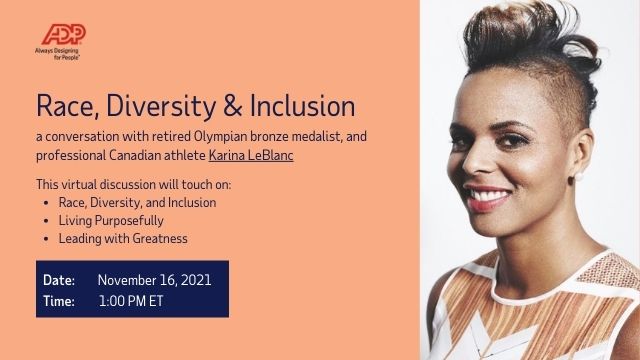 Join ADP at our latest Insight Series as Olympic bronze medalist and professional Canadian athlete, Karina LeBlanc, shares her deep understanding of issues surrounding Race, #Diversity and #inclusion. 

Register here: bit.ly/3wP53IJ
#ADPInsightSeries #workwithpurpose