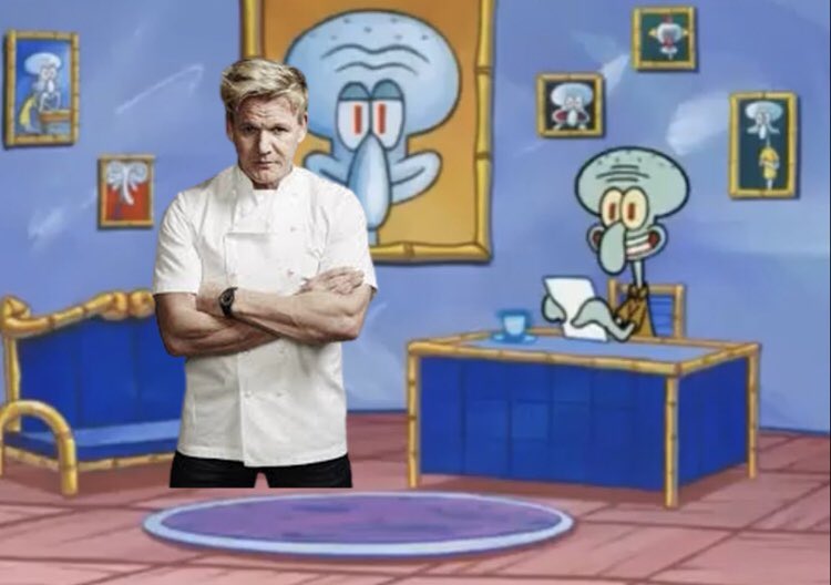 RT @SquidwardChat2: Today on Squidward Chat we’re joined by Gordon Ramsay https://t.co/6A7CgzzVvs