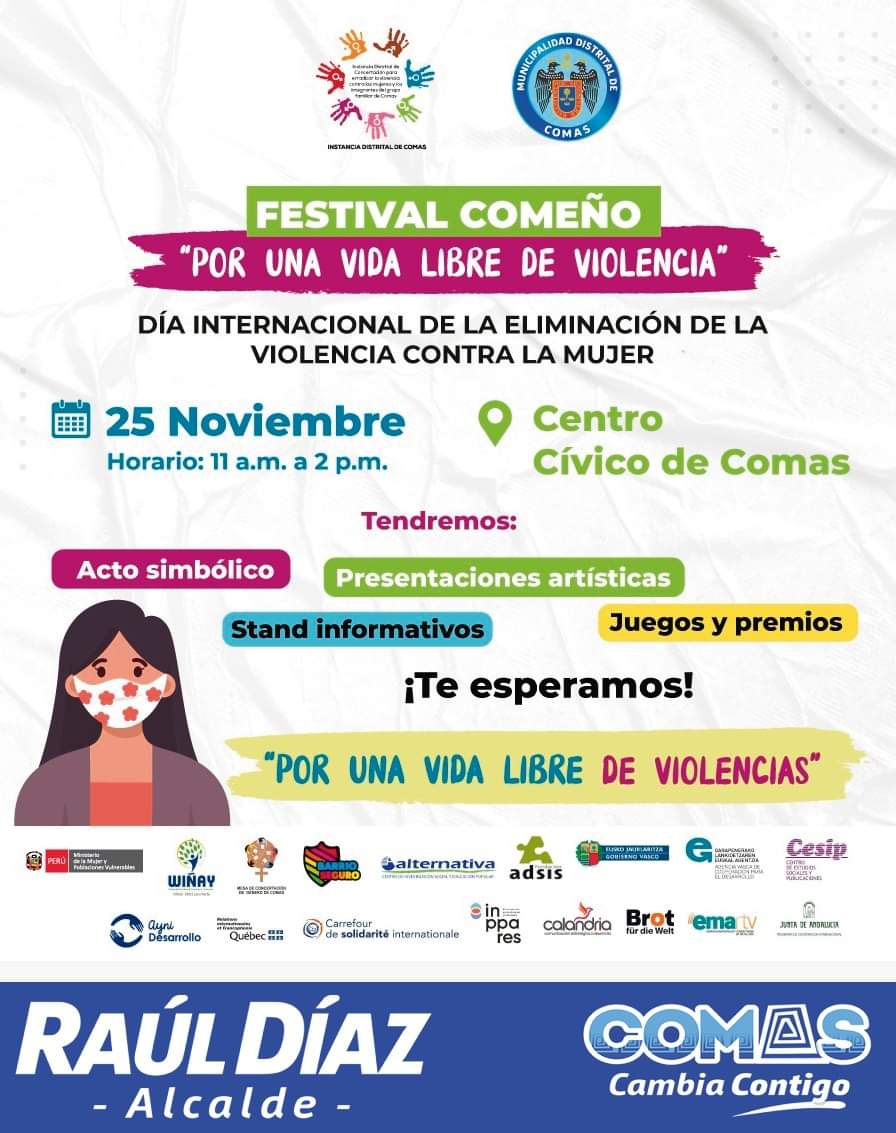 ¡Atención, vecinos! La municipalidad de Comas trae para ustedes el Festival Comeño ' Por una vida libre de violencia' , en el Día Internacional de la Eliminación de la Violencia Contra la Mujer. Este 25 de noviembre , en el Centro Cívico de Comas.