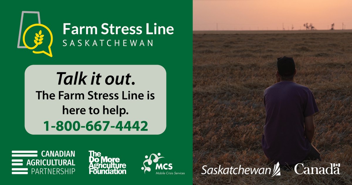 Support is just a phone call away, whether you’re calling for yourself or someone you’re concerned about. Let’s talk it out together because we’re here to listen. Saskatchewan Farm Stress Line: 1-800-667-4442.