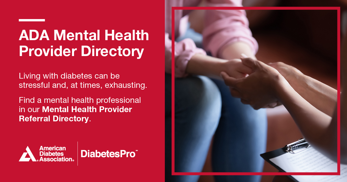 The ADA Mental Health Provider Directory can help you locate mental health
professionals in your area that have expertise in diabetes care. Find a provider today at professional.diabetes.org/mhdirectory #ADM2021