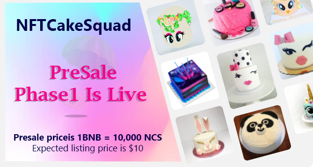 🔥 NFTCakeSquad (NCS) PreSale Phase 1 is Live 🔥

PreSale Phase 1 allocation: 2,000,000

Current price: 1 BNB = 10,000 NCS

PreSale address: 0xe7A2D09F943f926C5c43b9f3e45c6A7643f31fE3 

Minimum to purchase is: 0.1 BNB.

Maximum to purchase is: 25 BNB.