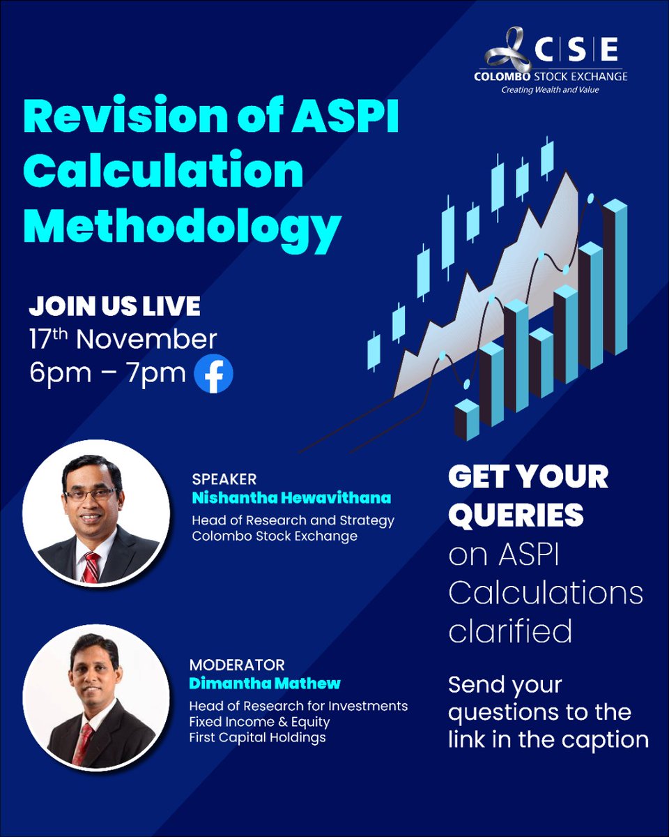 Send in your queries to forms.gle/QNuLLGtcpZubrk… &amp; join us on 17th November from 6pm - 7pm to get all your answers related to ASPI calculations with CSE's latest Facebook Live Session on “Revision of ASPI Calculations Methodology”.

#CSE #SriLanka