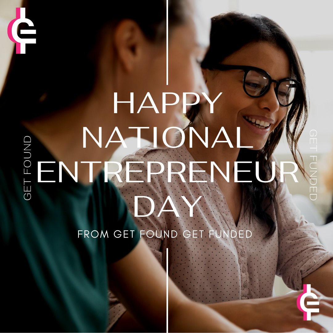 Happy National Entrepreneur Day from the Get Found Get Funded Team!