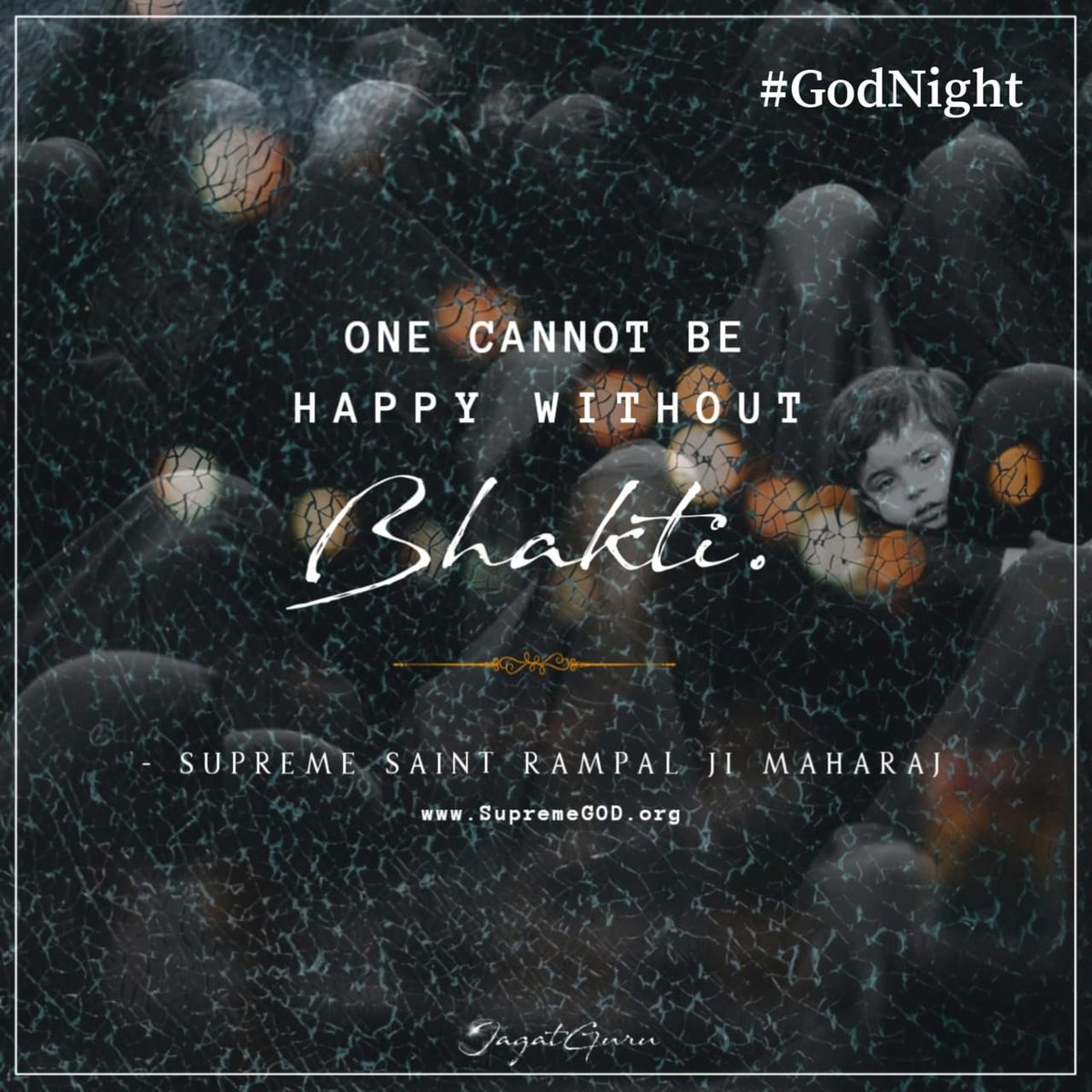 ONE CANNOT BE HAPPY WITHOUT BHAKTI.

- Saintrampaljimaharaj
#SaintRampalJiQuotes || #GodNight