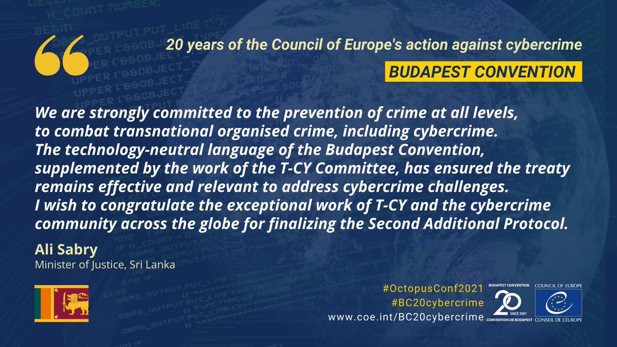 “#SriLanka congratulates the @coe for the creation of the #BudapestConvention on #cybercrime and for building on this solid foundation to finalise the 2nd Additional Protocol on enhanced cooperation and disclosure of #electronicevidence.” 💬Ali Sabry @MOJSriLanka #BC20cybercrime
