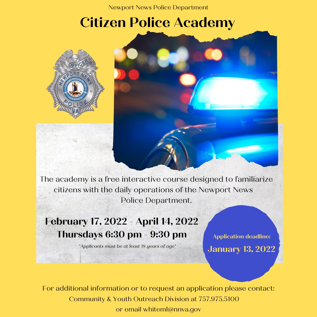 Newport News Police Department (@newportnewspd) on Twitter photo Are interested in learning about the daily operations of the <a href="/NewportNewsPD/">Newport News Police Department</a>? Here's your chance by attending the Citizen Police Academy! We're now accepting applications, contact 757-975-5100 or email whiteml@nnva.gov.
Application deadline: January 13, 2022. Are interested in learning about the daily operations of the <a href="/NewportNewsPD/">Newport News Police Department</a>? Here's your chance by attending the Citizen Police Academy! We're now accepting applications, contact 757-975-5100 or email whiteml@nnva.gov.
Application deadline: January 13, 2022.