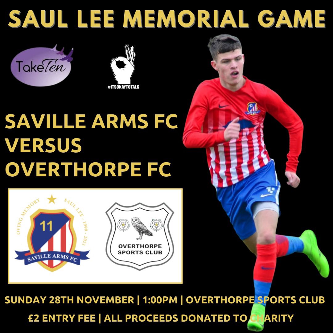 PLEASE SHARE SHARE SHARE 

Saul Lee memorial game, Overthorpe Sport Club FC vs Saville Arms FC

Sunday 28th November, £2 entry. All proceeds to charity.
