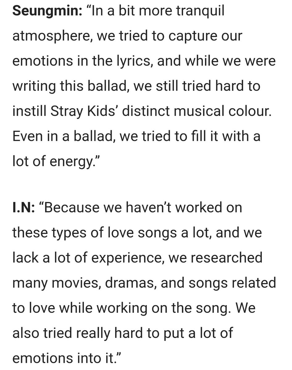 12. GONE AWAY (Han, Seungmin, I.N)↬ the memory of love they had to let go└ Seungmin: we had a crush on someone, but it came to the point where we felt like we had to let go of that someone. But it's not easy, it's painful and desperate.cr. NME, SKZ SONG CAMP